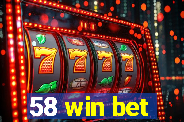 58 win bet